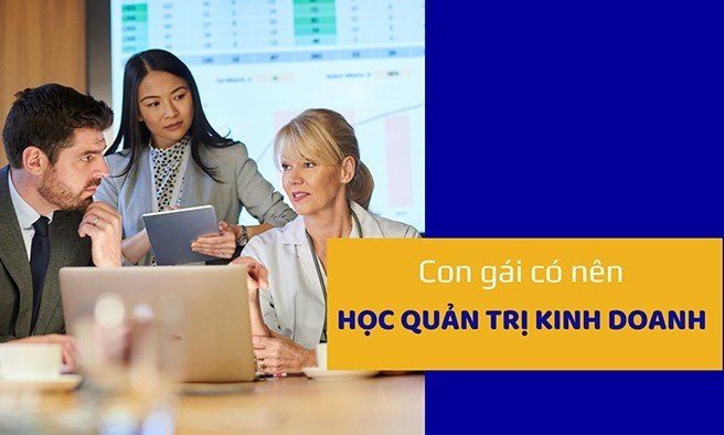 Con gái có nên học quản trị kinh doanh không?