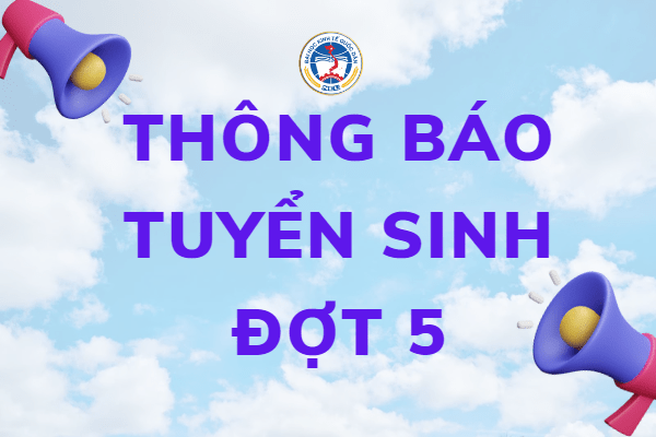 THÔNG BÁO TUYỂN SINH ĐỢT 5