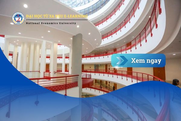 Đại học Kinh tế Quốc dân hệ từ xa: Cánh cửa học tập linh hoạt cho người bận rộn thời 4.0
