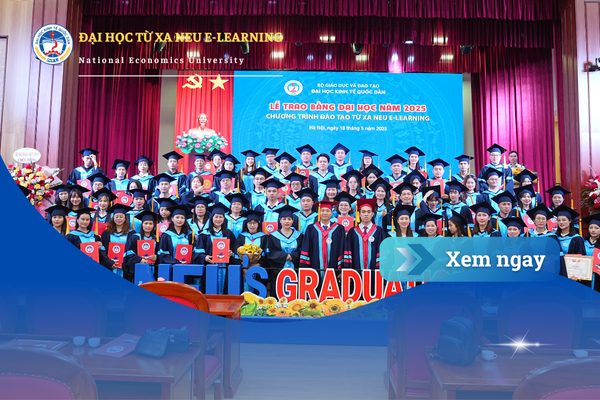 Góc feedback: Đại học từ xa NEU E-Learning – Từ những tân cử nhân đã tốt nghiệp